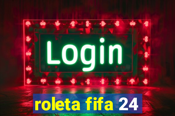 roleta fifa 24